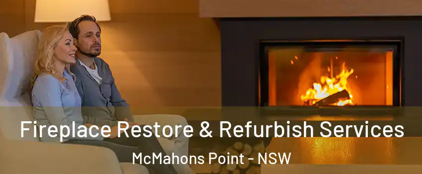 Fireplace Restore & Refurbish Services McMahons Point - NSW