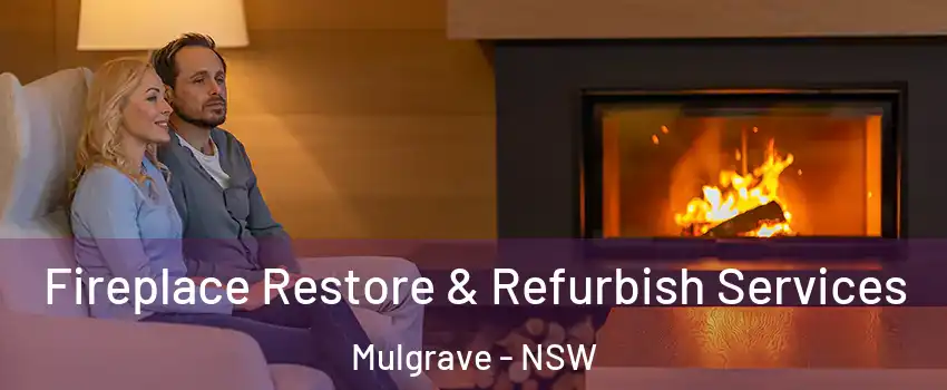 Fireplace Restore & Refurbish Services Mulgrave - NSW