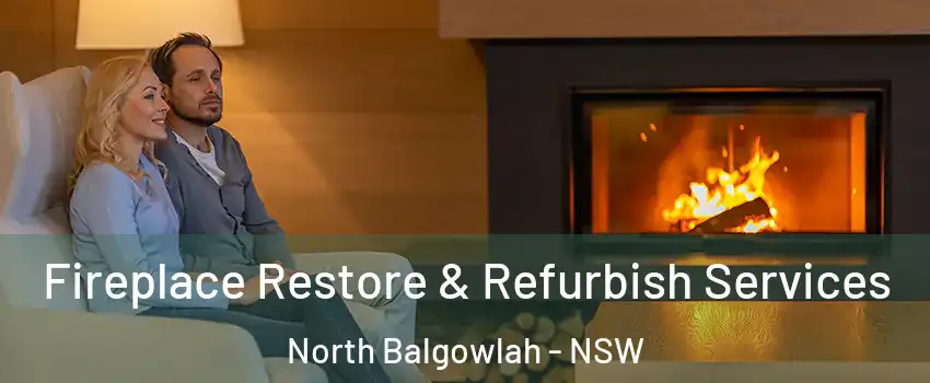 Fireplace Restore & Refurbish Services North Balgowlah - NSW