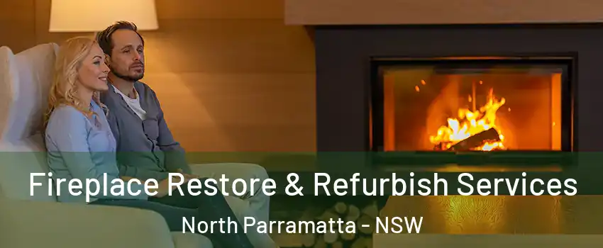 Fireplace Restore & Refurbish Services North Parramatta - NSW