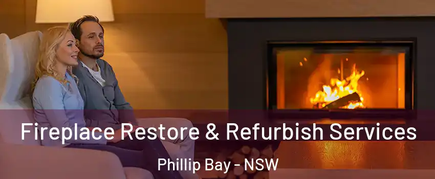 Fireplace Restore & Refurbish Services Phillip Bay - NSW