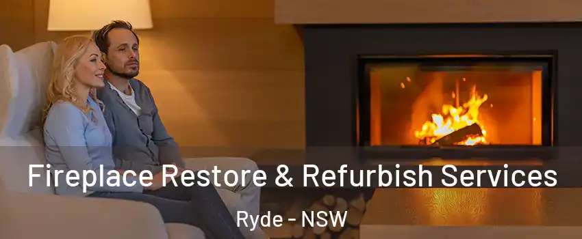 Fireplace Restore & Refurbish Services Ryde - NSW