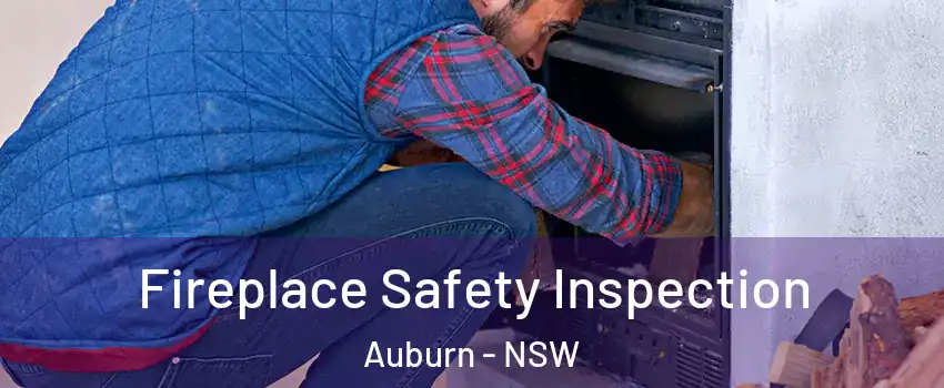 Fireplace Safety Inspection Auburn - NSW