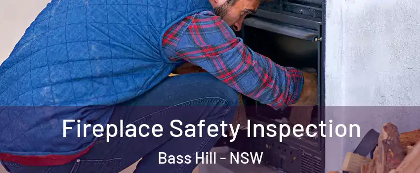 Fireplace Safety Inspection Bass Hill - NSW