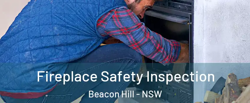 Fireplace Safety Inspection Beacon Hill - NSW