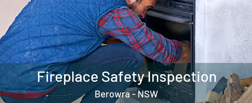 Fireplace Safety Inspection Berowra - NSW