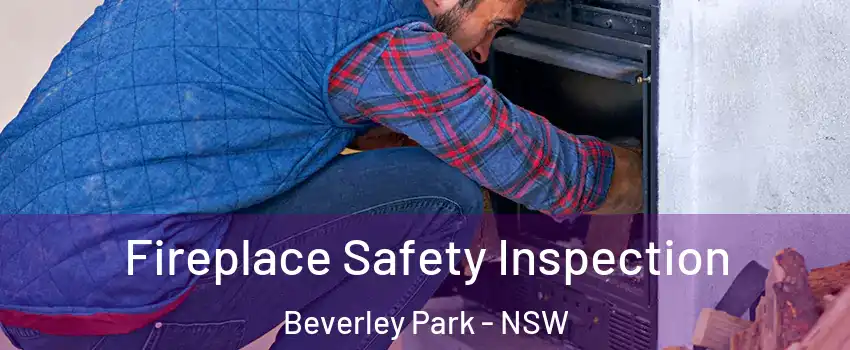 Fireplace Safety Inspection Beverley Park - NSW