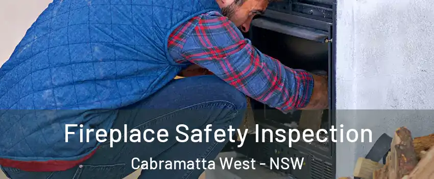 Fireplace Safety Inspection Cabramatta West - NSW
