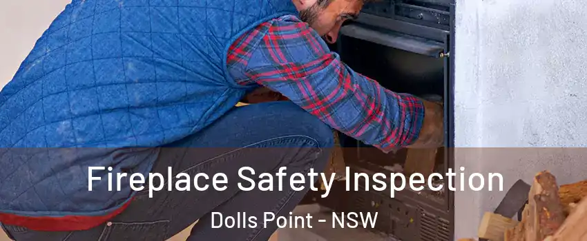 Fireplace Safety Inspection Dolls Point - NSW