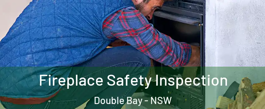 Fireplace Safety Inspection Double Bay - NSW