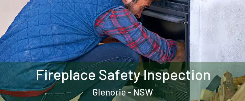 Fireplace Safety Inspection Glenorie - NSW