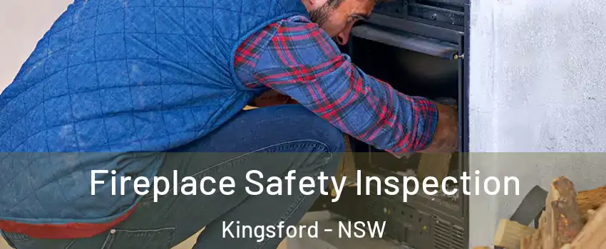 Fireplace Safety Inspection Kingsford - NSW
