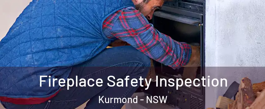 Fireplace Safety Inspection Kurmond - NSW