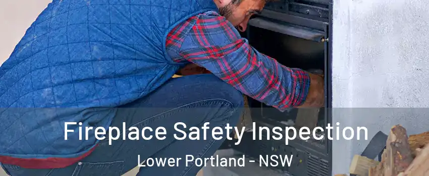 Fireplace Safety Inspection Lower Portland - NSW