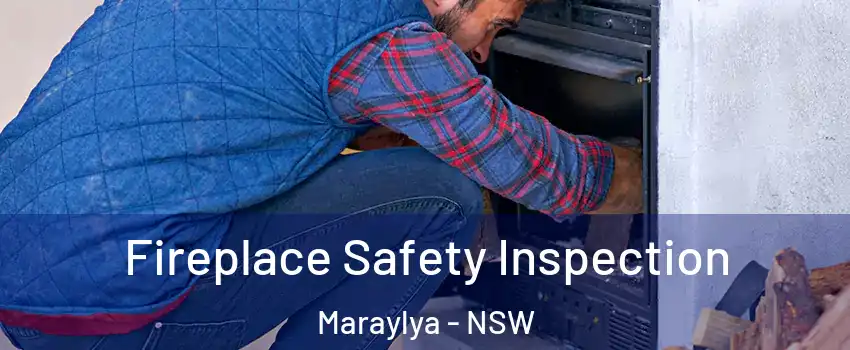 Fireplace Safety Inspection Maraylya - NSW
