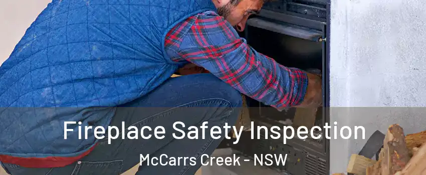 Fireplace Safety Inspection McCarrs Creek - NSW
