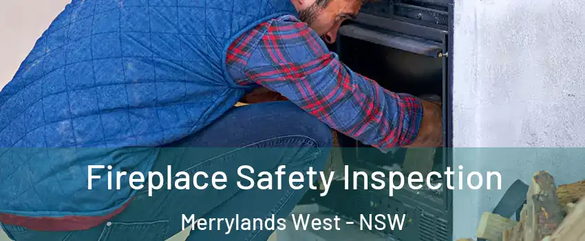 Fireplace Safety Inspection Merrylands West - NSW