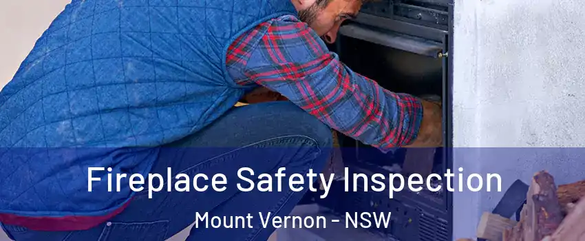 Fireplace Safety Inspection Mount Vernon - NSW