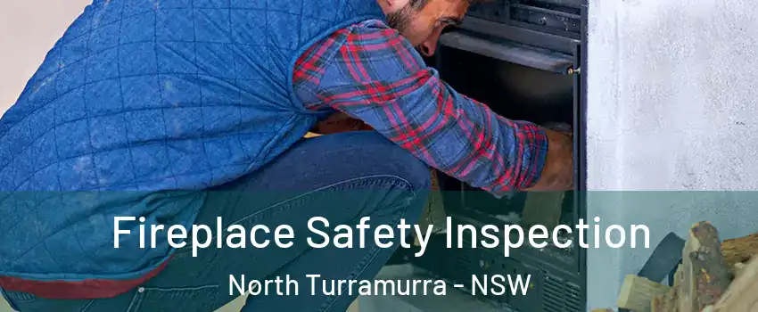 Fireplace Safety Inspection North Turramurra - NSW