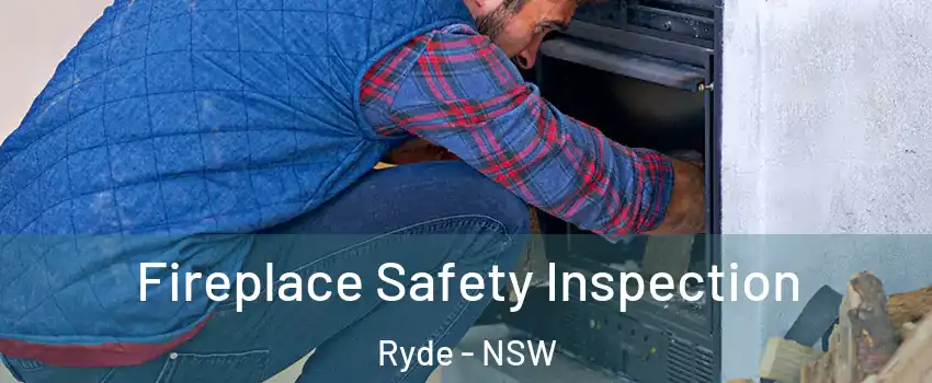Fireplace Safety Inspection Ryde - NSW
