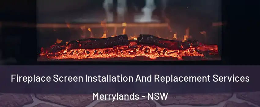 Fireplace Screen Installation And Replacement Services Merrylands - NSW