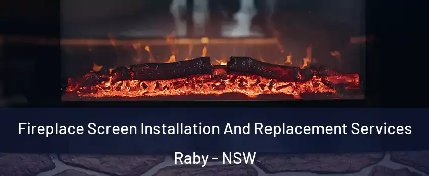 Fireplace Screen Installation And Replacement Services Raby - NSW
