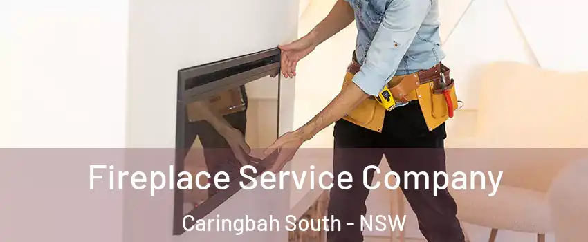 Fireplace Service Company Caringbah South - NSW