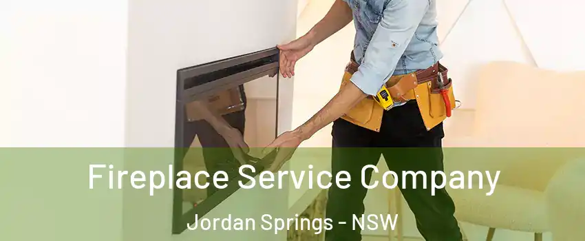 Fireplace Service Company Jordan Springs - NSW