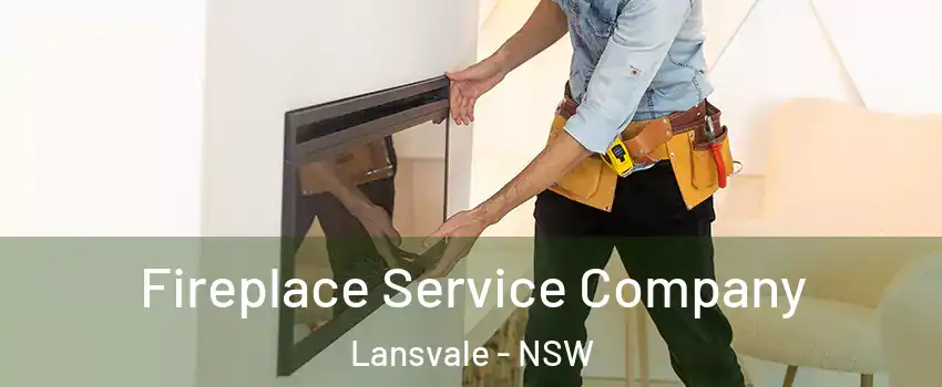 Fireplace Service Company Lansvale - NSW