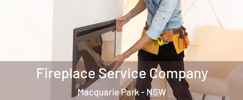 Fireplace Service Company Macquarie Park - NSW