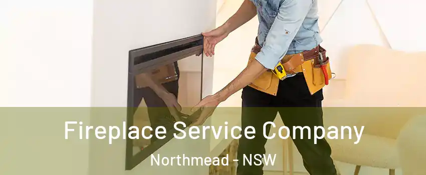 Fireplace Service Company Northmead - NSW