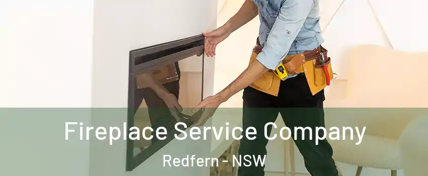 Fireplace Service Company Redfern - NSW