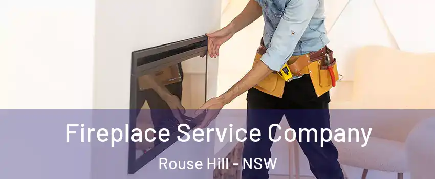 Fireplace Service Company Rouse Hill - NSW