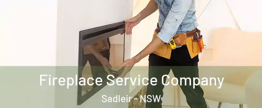 Fireplace Service Company Sadleir - NSW