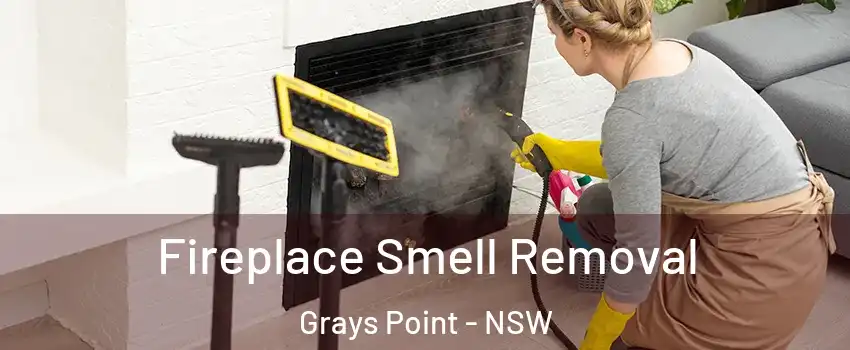 Fireplace Smell Removal Grays Point - NSW