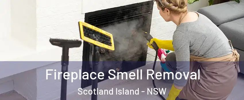 Fireplace Smell Removal Scotland Island - NSW