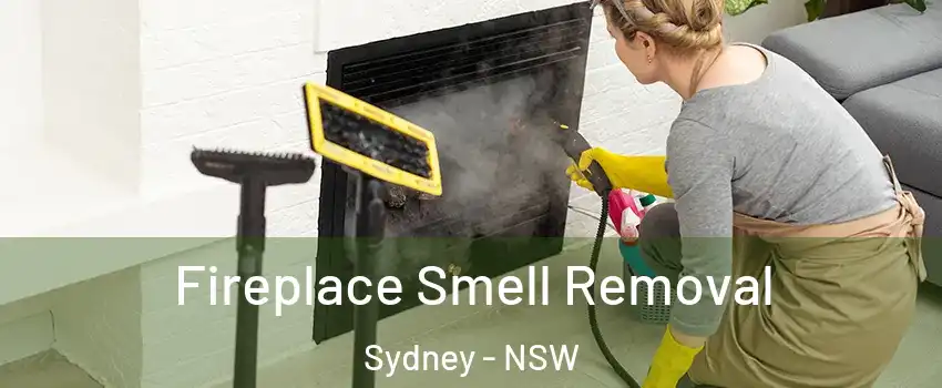 Fireplace Smell Removal Sydney - NSW