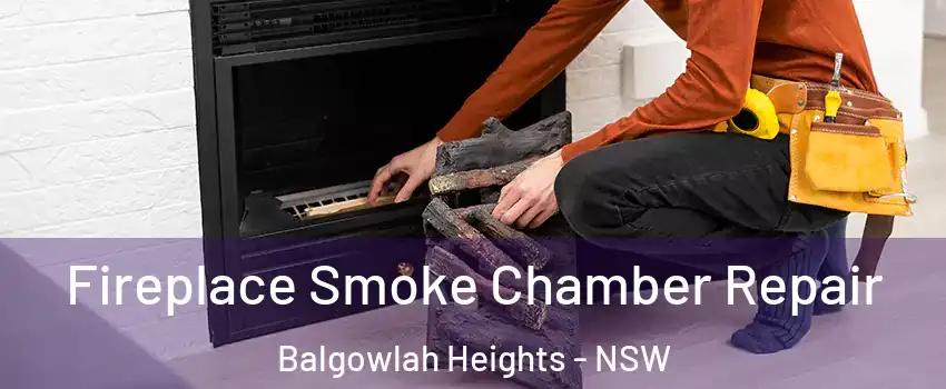 Fireplace Smoke Chamber Repair Balgowlah Heights - NSW