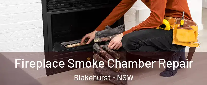 Fireplace Smoke Chamber Repair Blakehurst - NSW
