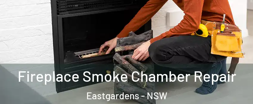 Fireplace Smoke Chamber Repair Eastgardens - NSW