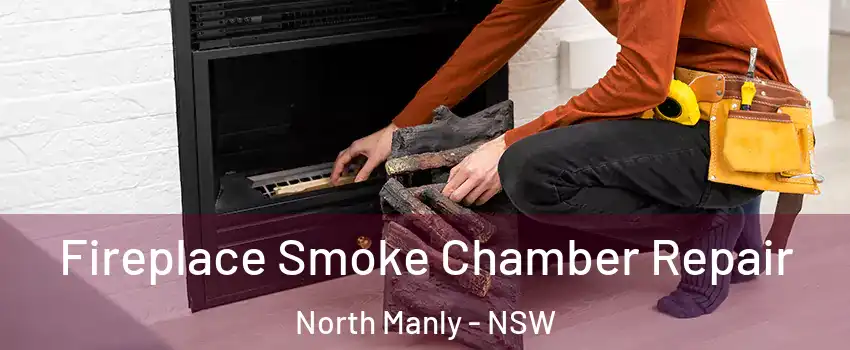 Fireplace Smoke Chamber Repair North Manly - NSW