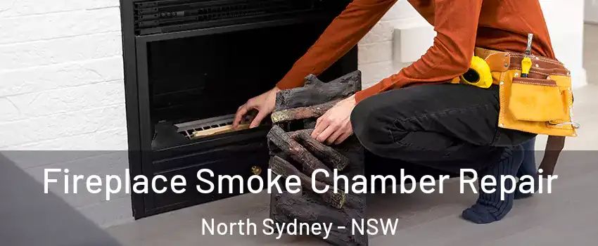 Fireplace Smoke Chamber Repair North Sydney - NSW