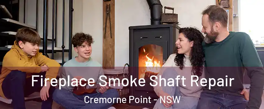 Fireplace Smoke Shaft Repair Cremorne Point - NSW