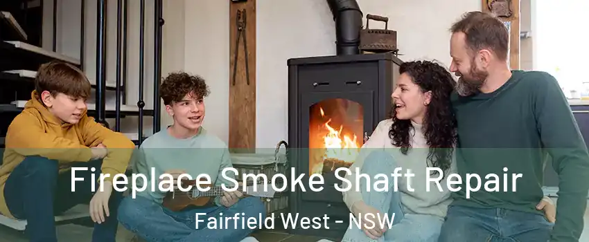 Fireplace Smoke Shaft Repair Fairfield West - NSW