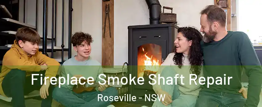Fireplace Smoke Shaft Repair Roseville - NSW