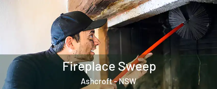 Fireplace Sweep Ashcroft - NSW