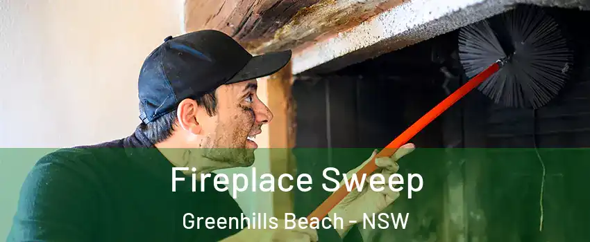 Fireplace Sweep Greenhills Beach - NSW