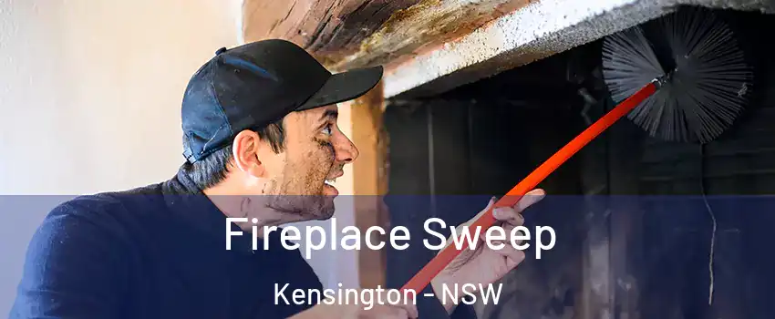 Fireplace Sweep Kensington - NSW