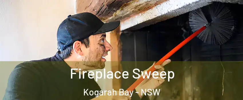 Fireplace Sweep Kogarah Bay - NSW
