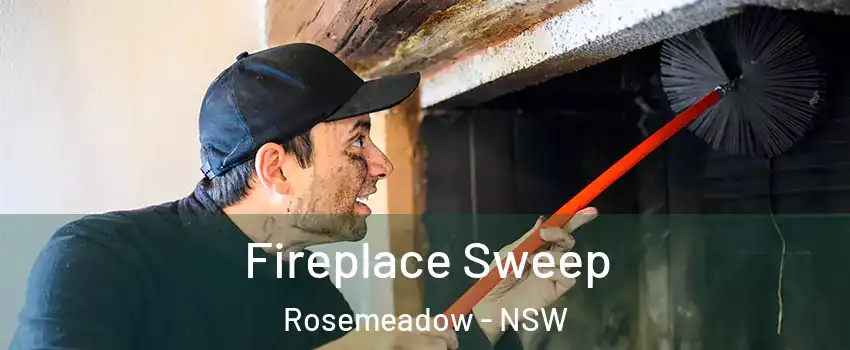 Fireplace Sweep Rosemeadow - NSW
